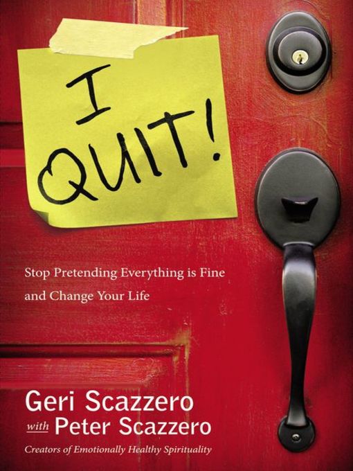Title details for I Quit! by Geri Scazzero - Available